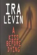 Cover of A Kiss Before Dying by Ira Levin