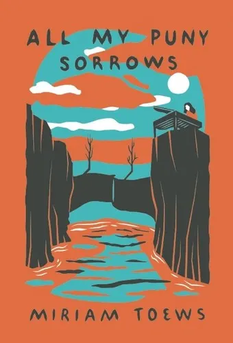 Cover of All My Puny Sorrows by Miriam Toews