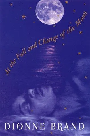 Cover of At the Full and Change of the Moon by Dionne Brand