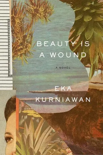 Cover of Beauty Is a Wound by Eka Kurniawan