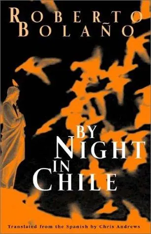Cover of By Night in Chile by Roberto Bolaño