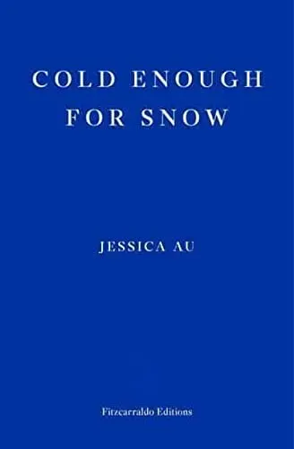 Cover of Cold Enough for Snow by Jessica Au