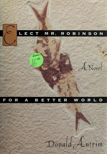 Cover of Elect Mr. Robinson for a Better World by Donald Antrim