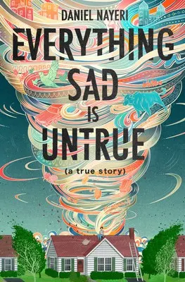Cover of Everything Sad Is Untrue by Daniel Nayeri