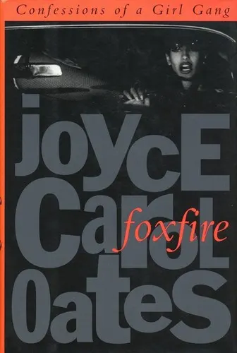 Cover of Foxfire: Confessions of a Girl Gang by Joyce Carol Oates