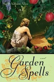 Cover of Garden Spells by Sarah Addison Allen