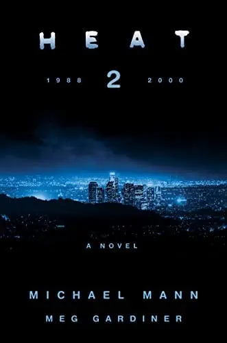 Cover of Heat 2 by Meg Gardiner, Michael Mann