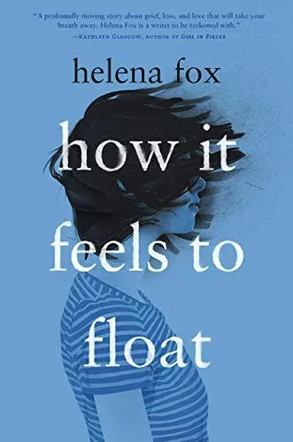 Cover of How It Feels to Float by Helena Fox