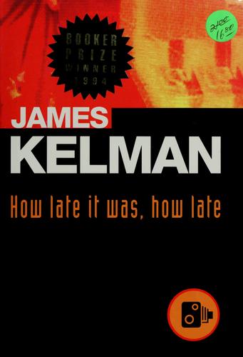 Cover of How Late It Was, How Late by James Kelman