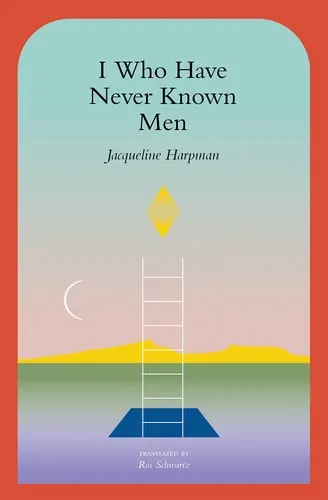 Cover of I Who Have Never Known Men by Jacqueline Harpman