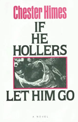 Cover of If He Hollers Let Him Go by Chester Himes