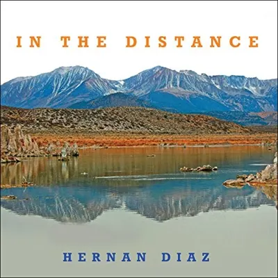 Cover of In the Distance by Hernán Díaz
