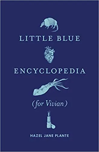 Cover of Little Blue Encyclopedia by Hazel Jane Plante