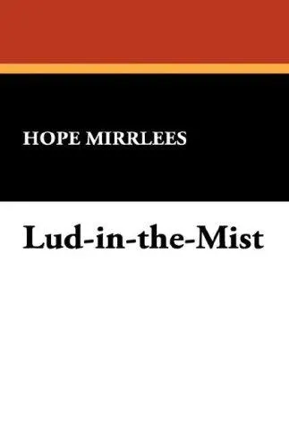 Cover of Lud-in-the-Mist by Hope Mirrlees