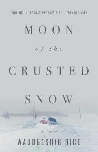 Cover of Moon of the Crusted Snow by Waubgeshig Rice