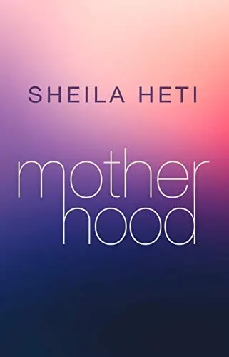 Cover of Motherhood by Sheila Heti