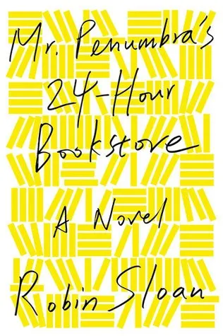 Cover of Mr. Penumbra's 24-Hour Bookstore by Robin Sloan