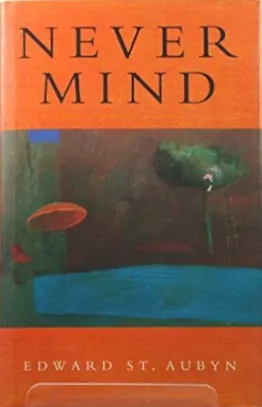 Cover of Never Mind by Edward St Aubyn