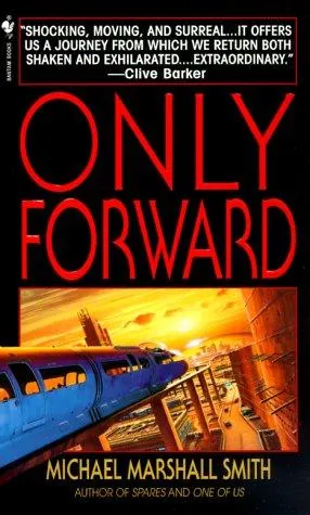 Cover of Only Forward by Michael Marshall Smith