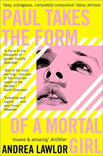 Cover of Paul Takes the Form of a Mortal Girl by Andrea Lawlor
