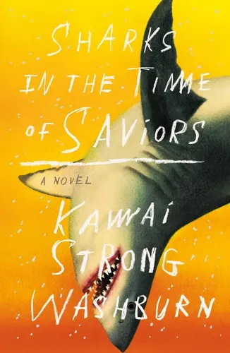 Cover of Sharks in the Time of Saviors by Kawai Strong Washburn