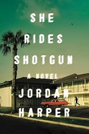 Cover of She Rides Shotgun by Jordan Harper