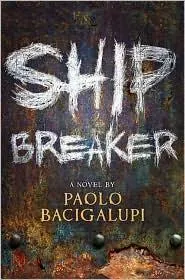 Cover of Ship Breaker by Paolo Bacigalupi