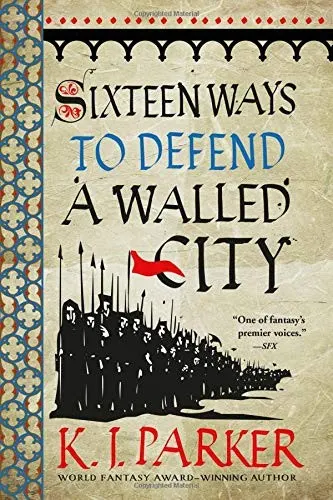 Cover of Sixteen Ways to Defend a Walled City by K. J. Parker