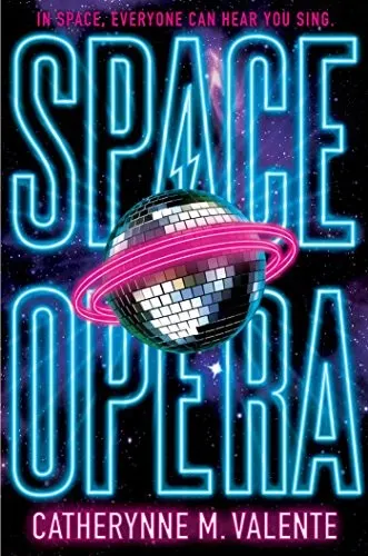 Cover of Space Opera by Catherynne M. Valente