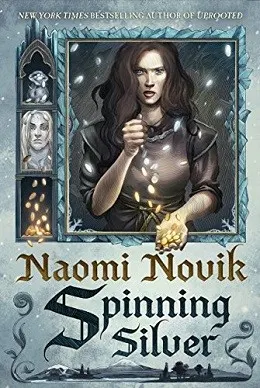 Cover of Spinning Silver by Naomi Novik