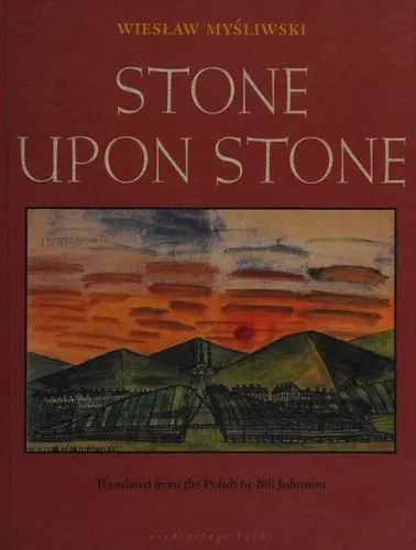 Cover of Stone Upon Stone by Wiesław Myśliwski