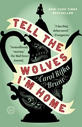 Cover of Tell The Wolves I'm Home by Carol Rifka Brunt