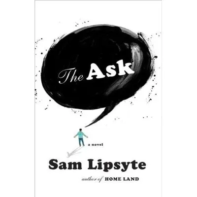 Cover of The Ask by Sam Lipsyte