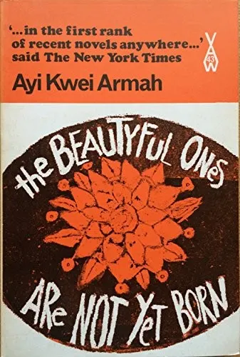 Cover of The Beautyful Ones Are Not Yet Born by Ayi Kwei Armah