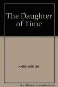 Cover of The Daughter of Time by Josephine Tey