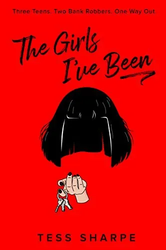 Cover of The Girls I’ve Been by Tess Sharpe