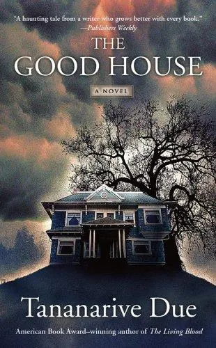 Cover of The Good House by Tananarive Due