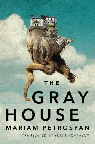 Cover of The Gray House by Mariam Petrosyan