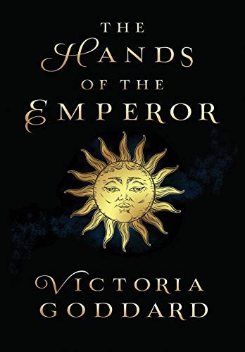 Cover of The Hands of the Emperor by Victoria Goddard