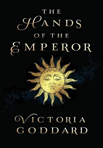 Cover of The Hands of the Emperor by Victoria Goddard