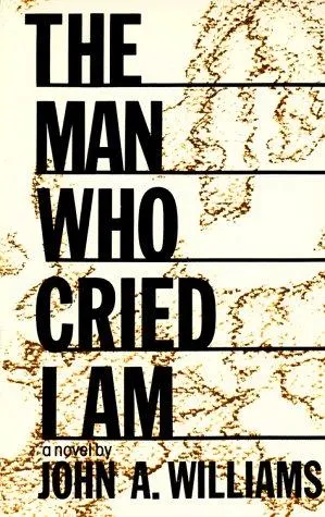 Cover of The Man Who Cried I Am by John A. Williams