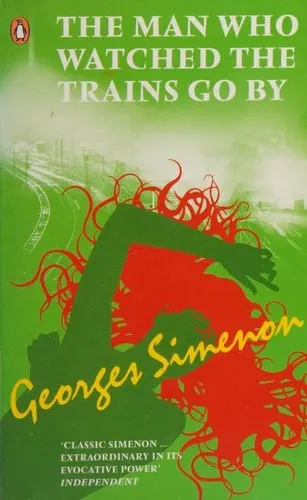 Cover of The Man Who Watched the Trains Go By by Georges Simenon