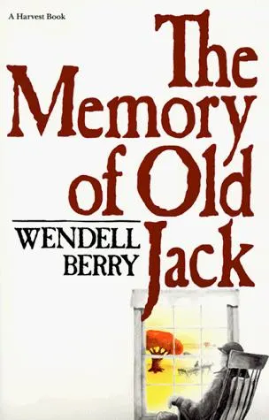 Cover of The Memory of Old Jack by Wendell Berry