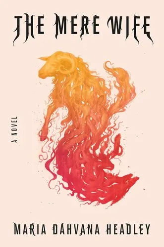 Cover of The Mere Wife by Maria Dahvana Headley