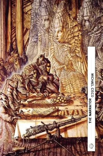 Cover of The Narrator by Michael Cisco