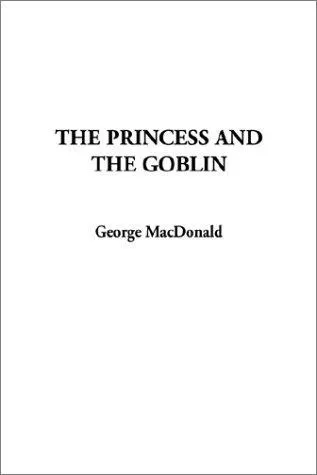Cover of The Princess and the Goblin by George MacDonald