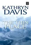 Cover of The Thin Place by Kathryn Davis