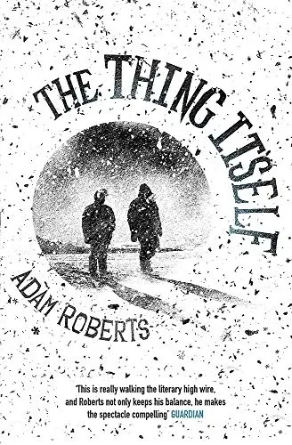 Cover of The Thing Itself by Adam Roberts