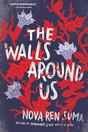Cover of The Walls Around Us by Nova Ren Suma
