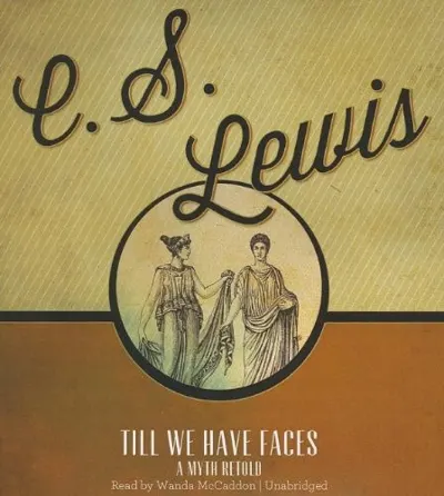 Cover of Till We Have Faces by C. S. Lewis